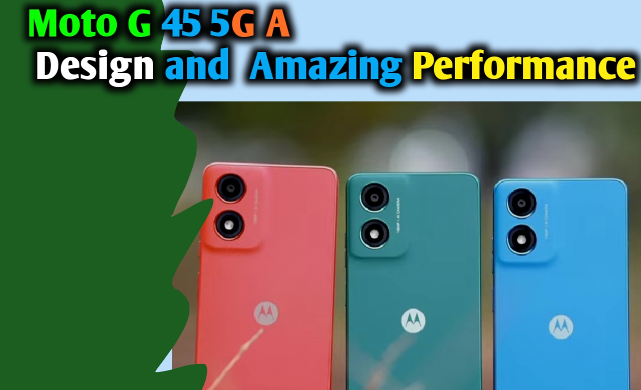 Moto G 45 5G A Feature Smartphone with Premium Design and Performance