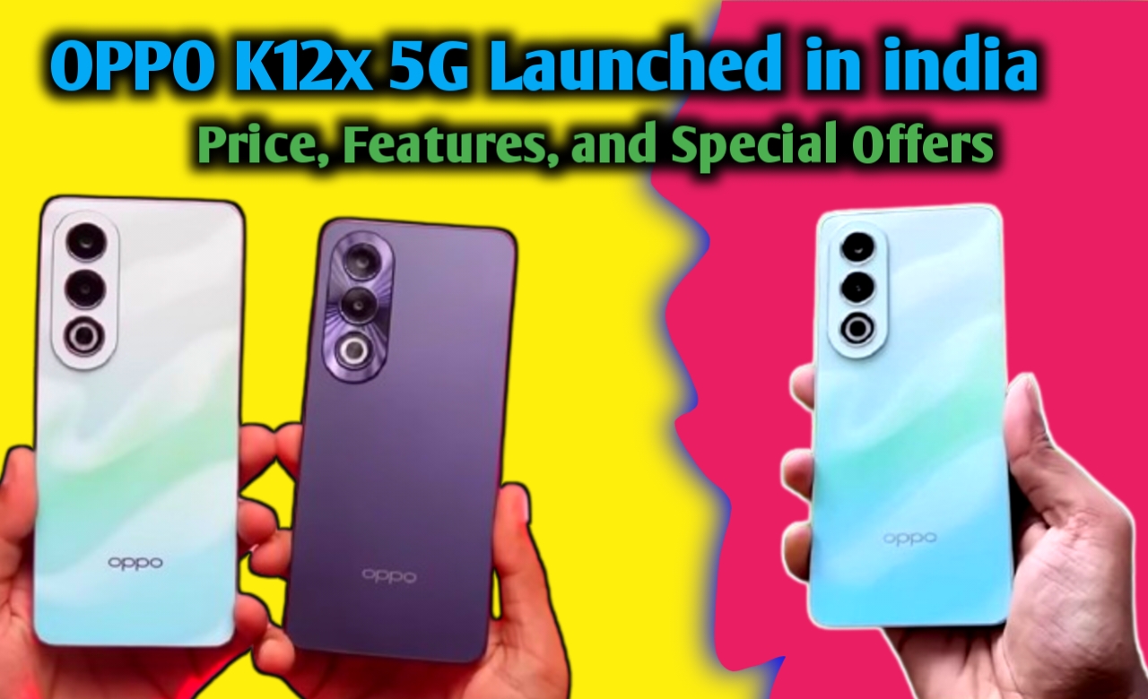 OPPO K12x 5G Launched in India Price, Features, and Special Offers