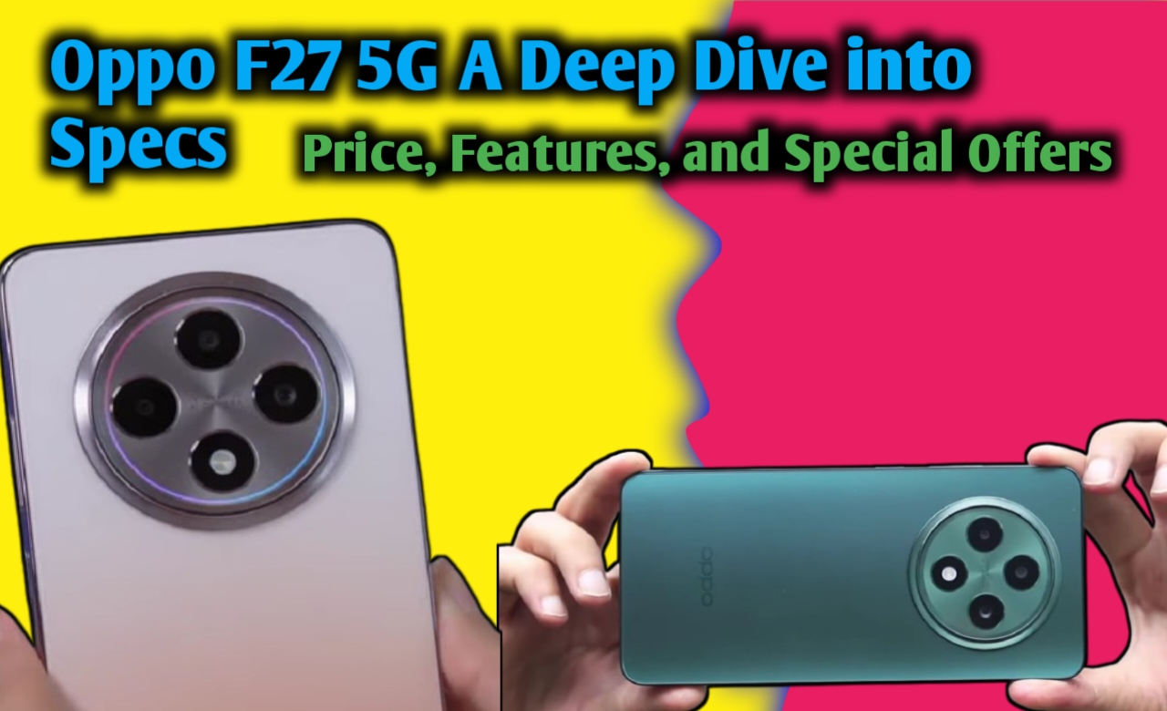 Oppo F27 5G A Deep Dive into Specs, Design, and India Release