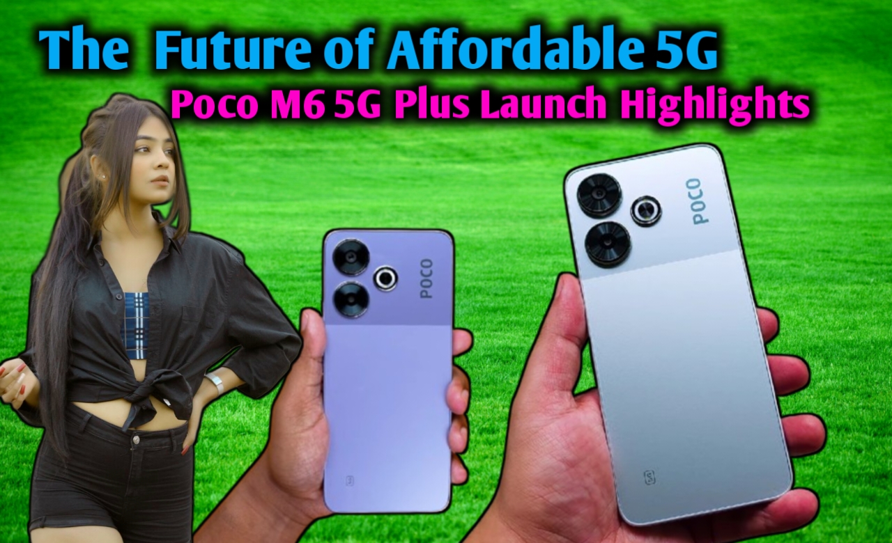 the Future of Affordable 5G Poco M6 5G Plus Launch Highlights