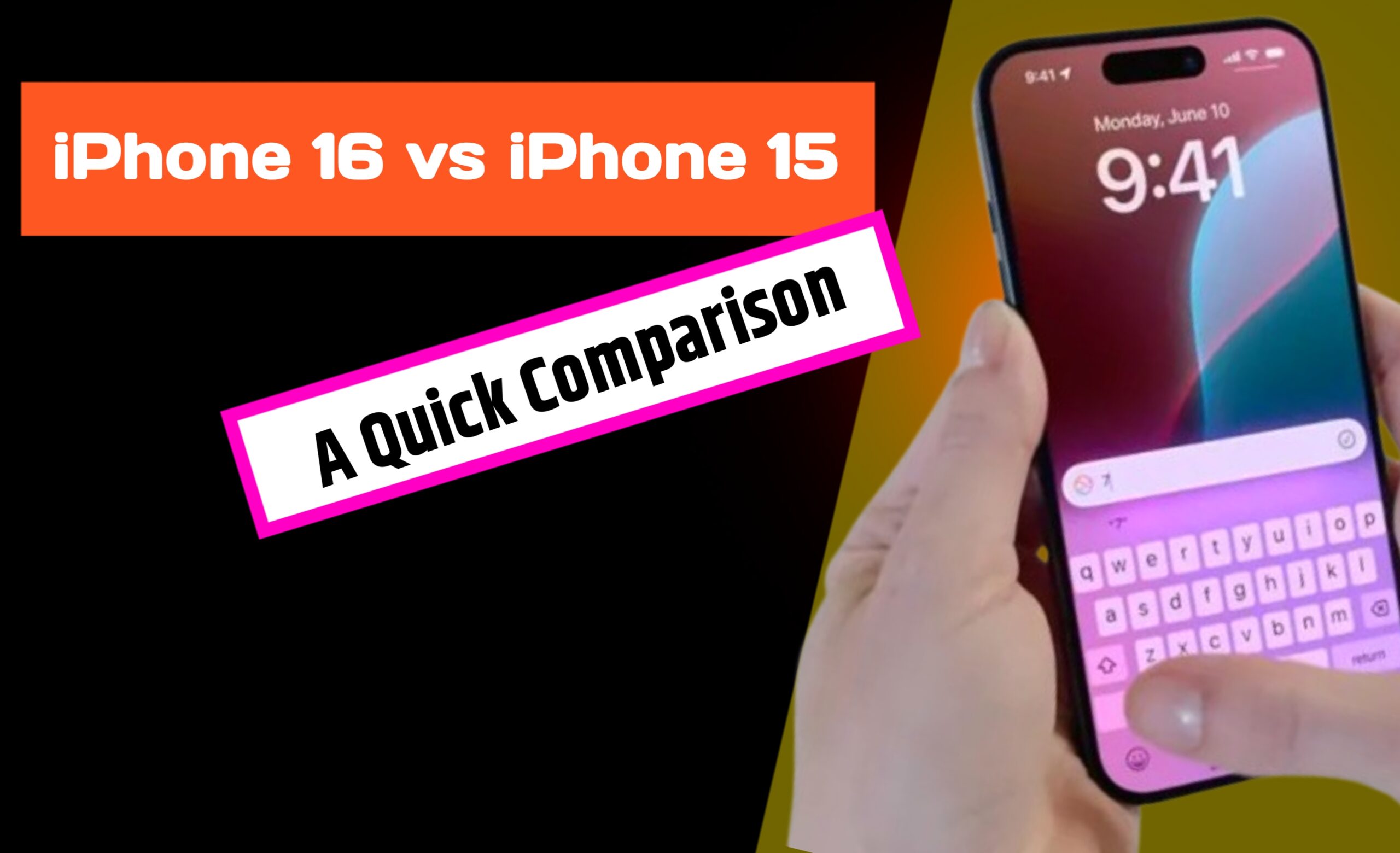 iPhone 16 vs iPhone 15 A Quick Comparison