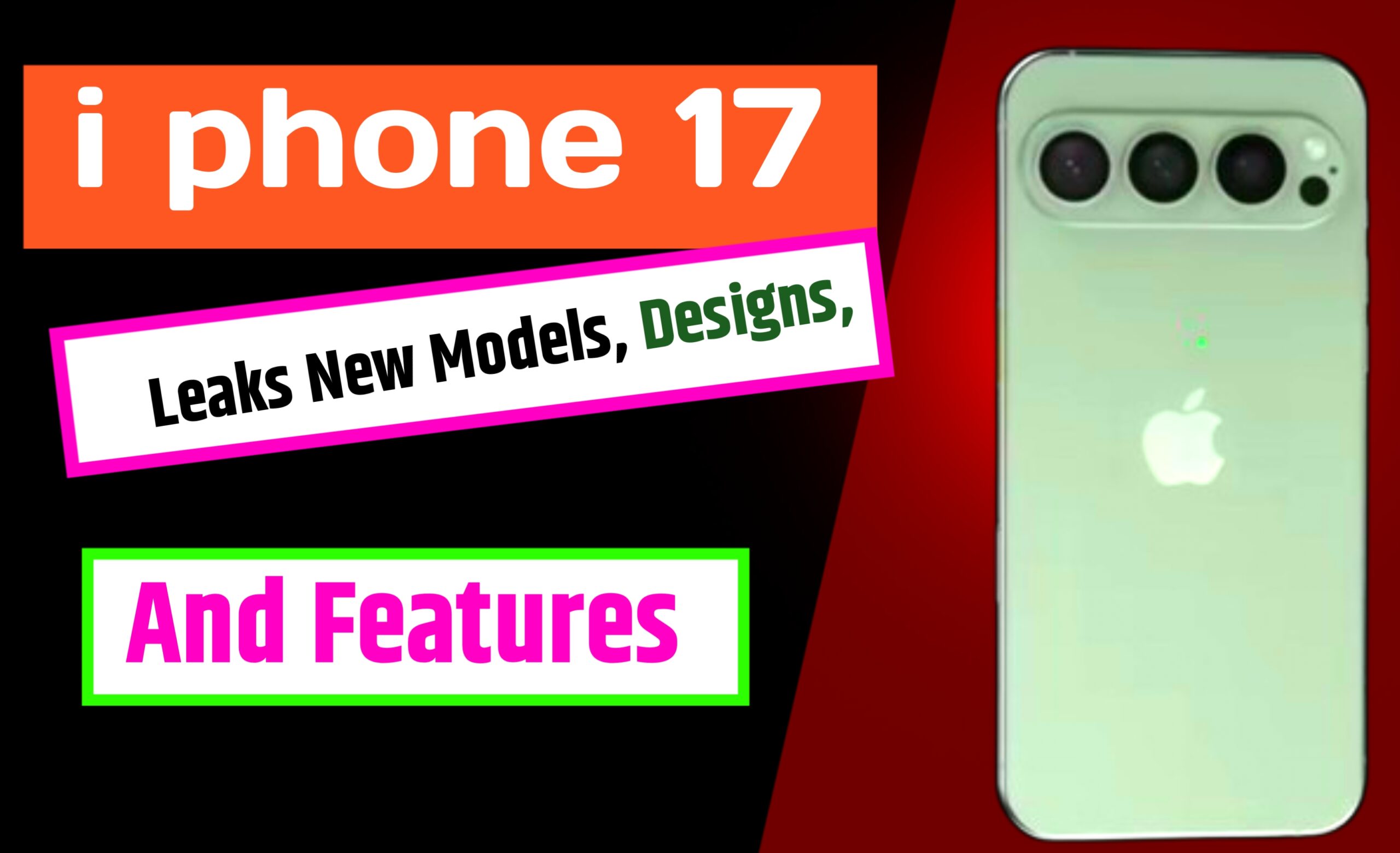 iPhone 17 Leaks New Models, Designs, and Features