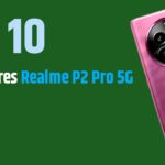 top 10 must futures Realme P2 Pro 5G