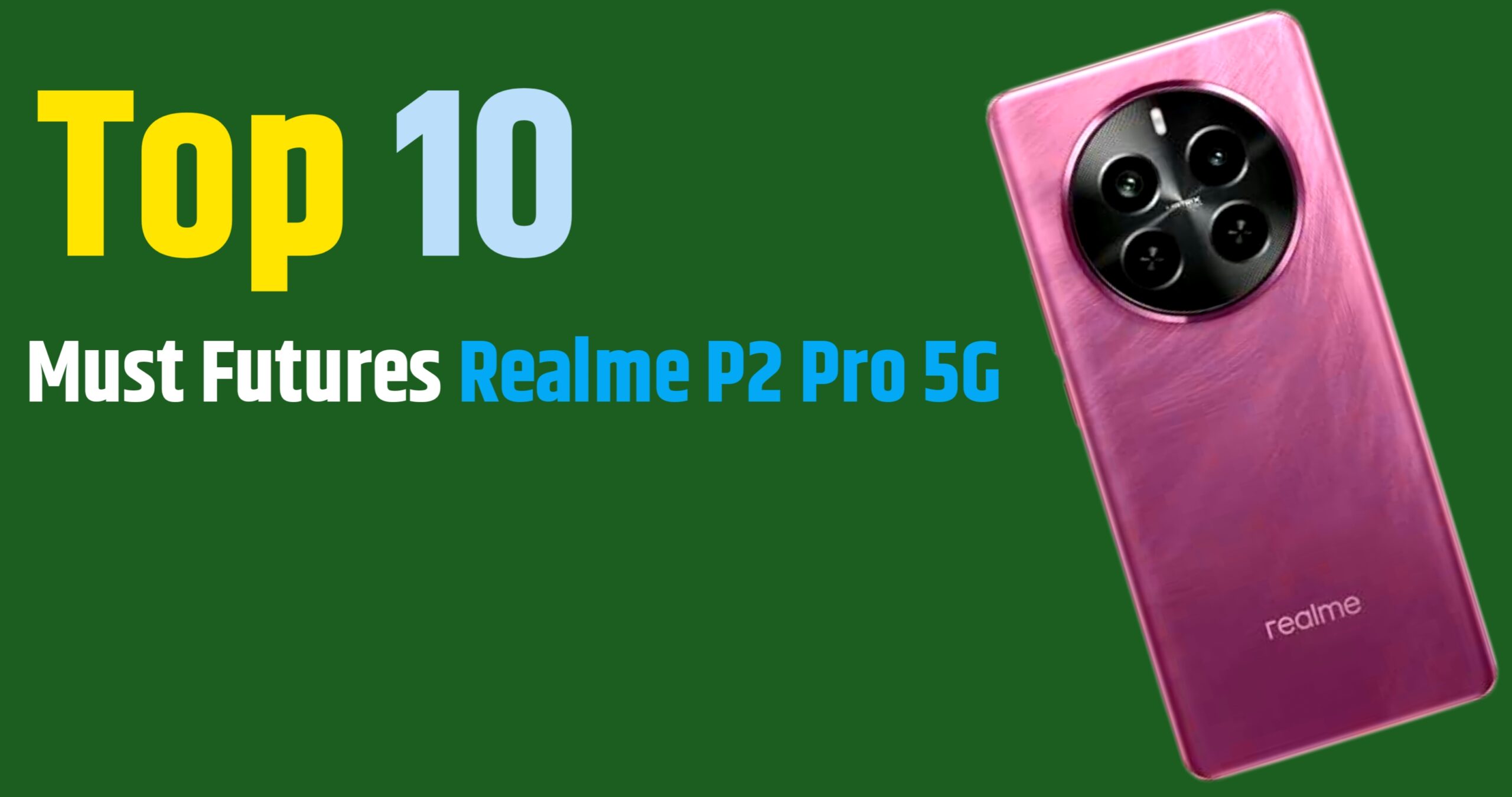 top 10 must futures Realme P2 Pro 5G