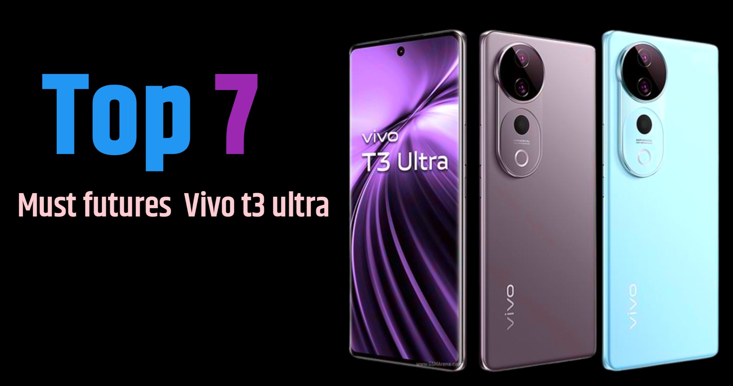 vivo t3 ultra Top7 Features, Detailed Specs, and Expected Price