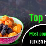 Incredible Top 10 Most Popular Turkish Foods