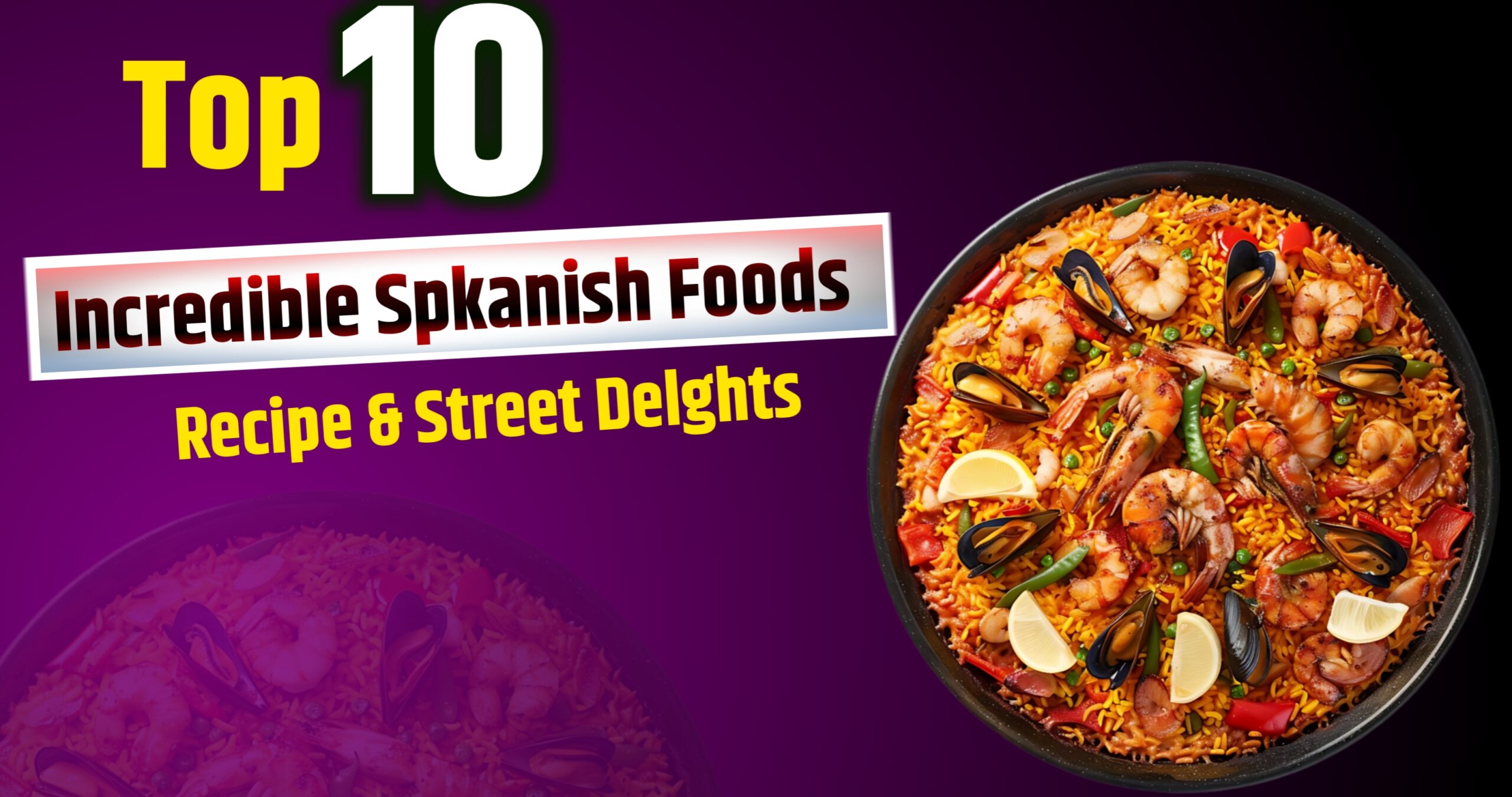 Top 10 Incredible Spanish Foods Recipes & Street Delights