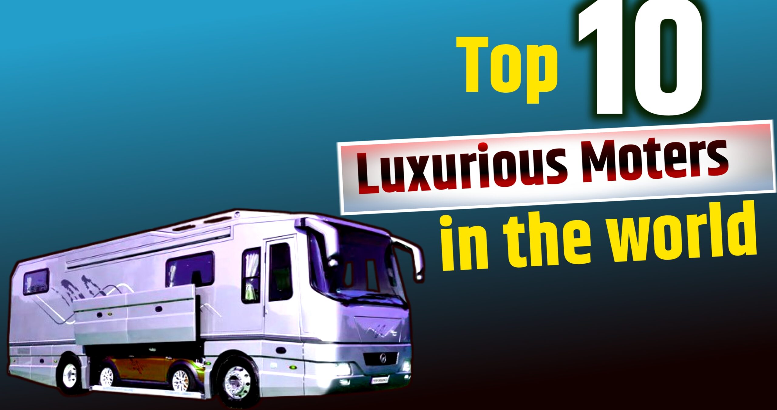 Top 10 Luxurious Motorhomes in the world