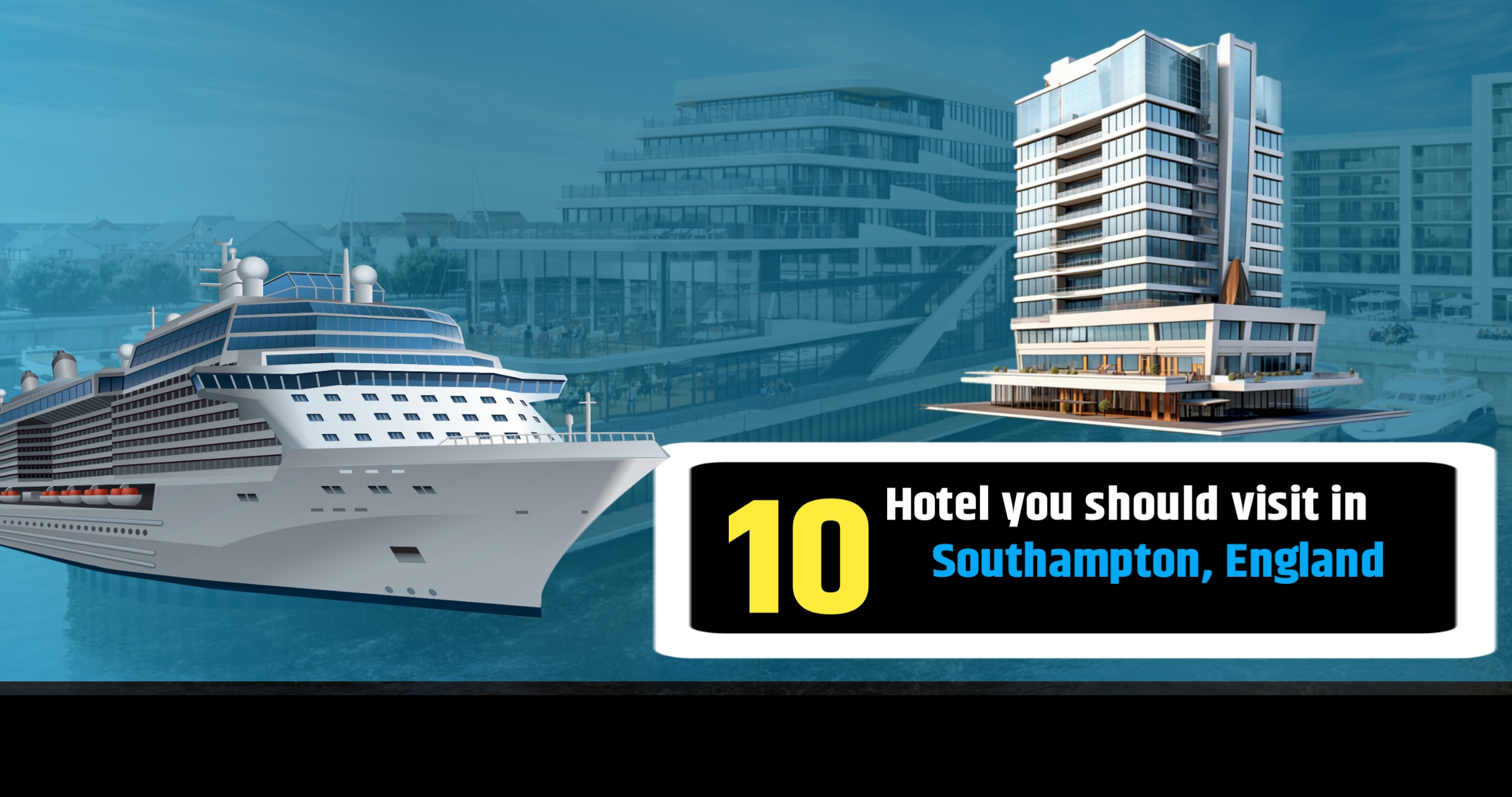 Top 10 Hotels You Should Visit in Southampton, England